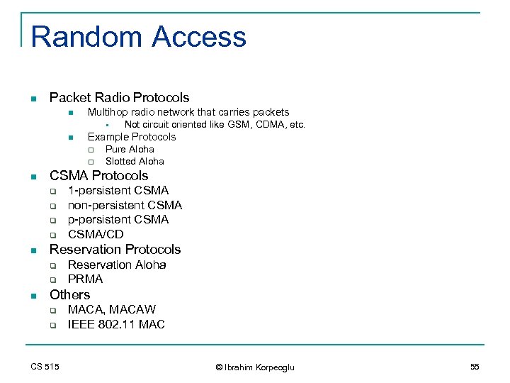 Random Access n Packet Radio Protocols n Multihop radio network that carries packets §