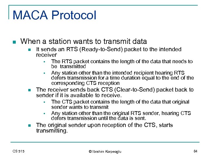 MACA Protocol n When a station wants to transmit data n It sends an