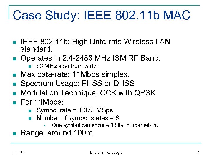 Case Study: IEEE 802. 11 b MAC n n IEEE 802. 11 b: High