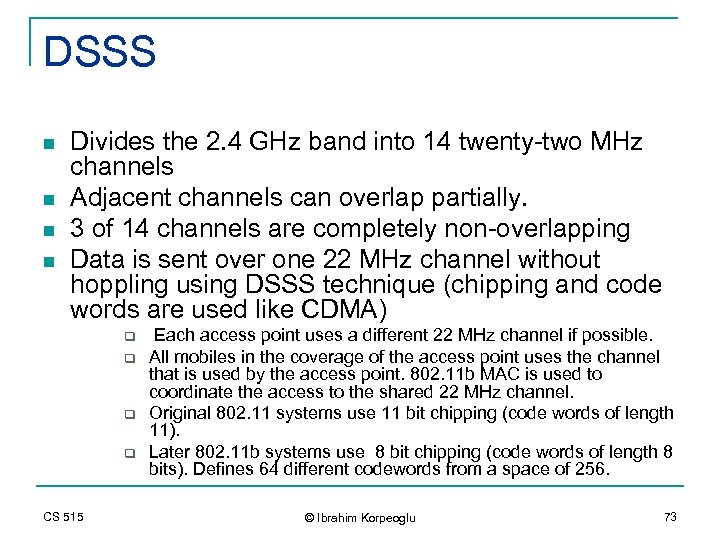 DSSS n n Divides the 2. 4 GHz band into 14 twenty-two MHz channels