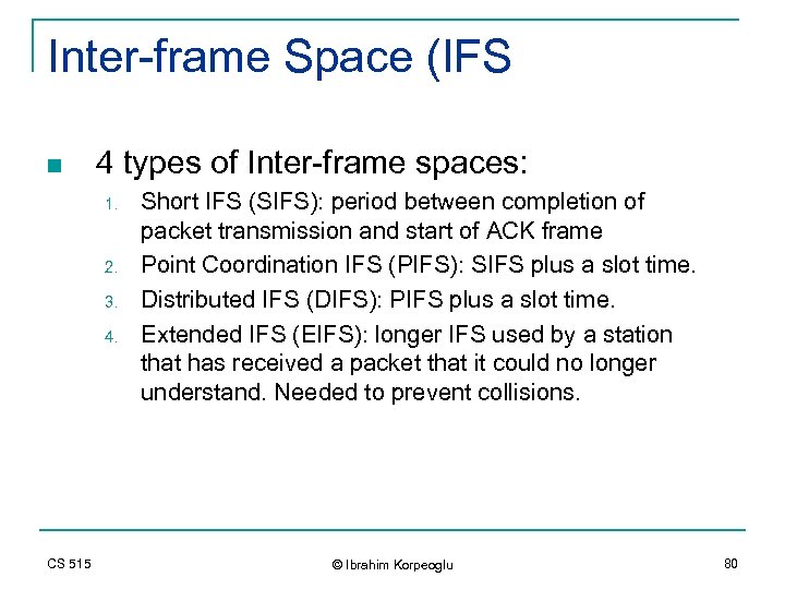 Inter-frame Space (IFS n 4 types of Inter-frame spaces: 1. 2. 3. 4. CS