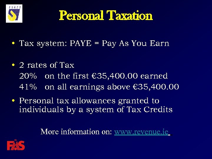 Personal Taxation • Tax system: PAYE = Pay As You Earn • 2 rates