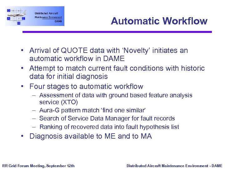 Automatic Workflow • Arrival of QUOTE data with ‘Novelty’ initiates an automatic workflow in