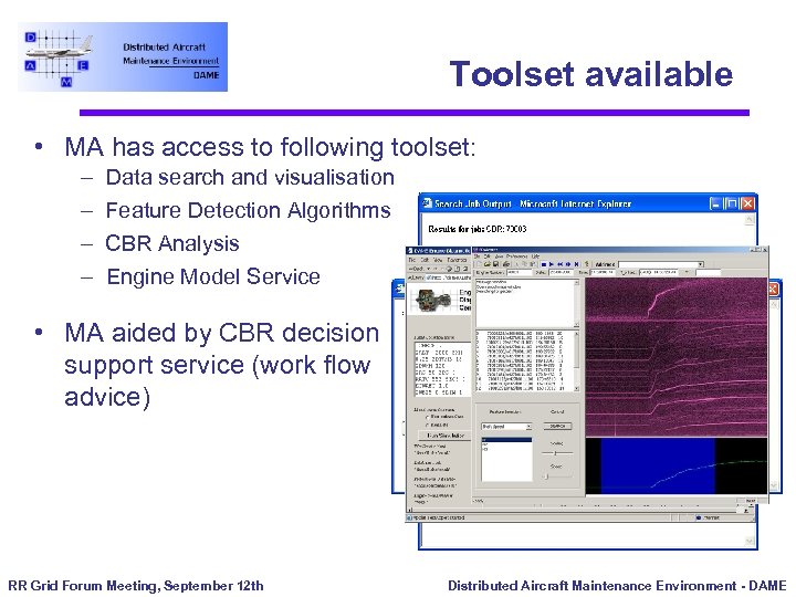 Toolset available • MA has access to following toolset: – – Data search and