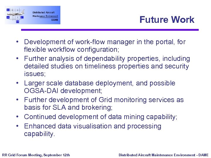 Future Work • Development of work-flow manager in the portal, for flexible workflow configuration;