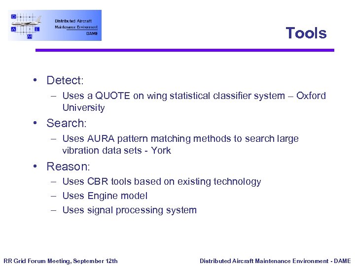 Tools • Detect: – Uses a QUOTE on wing statistical classifier system – Oxford