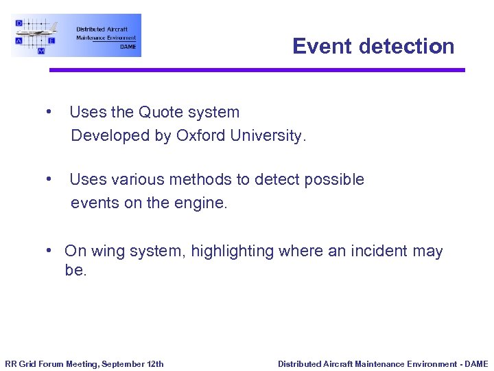 Event detection • Uses the Quote system Developed by Oxford University. • Uses various