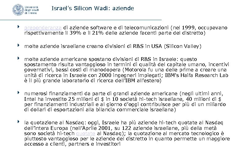 Israel’s Silicon Wadi: aziende 4 preponderanza di aziende software e di telecomunicazioni (nel 1999,
