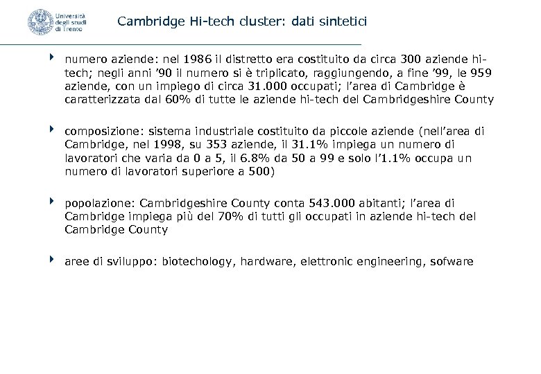 Cambridge Hi-tech cluster: dati sintetici 4 numero aziende: nel 1986 il distretto era costituito
