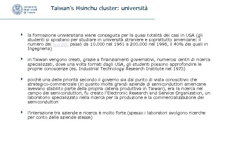 Taiwan’s Hsinchu cluster: università 4 la formazione universitaria viene conseguita per la quasi totalità