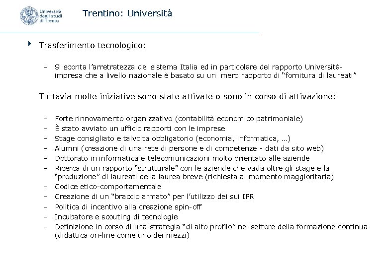 Trentino: Università 4 Trasferimento tecnologico: – Si sconta l’arretratezza del sistema Italia ed in