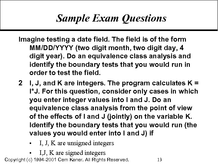 Sample Exam Questions Imagine testing a date field. The field is of the form