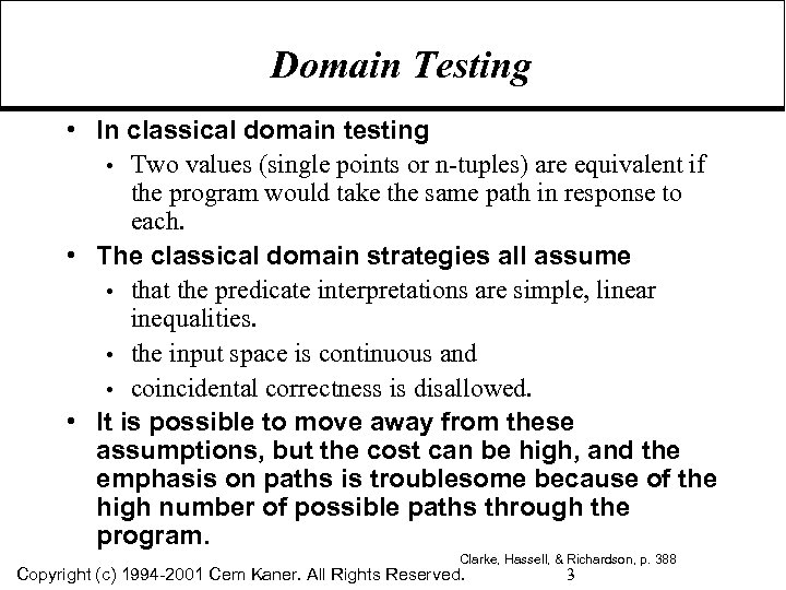 Domain Testing • In classical domain testing • Two values (single points or n-tuples)