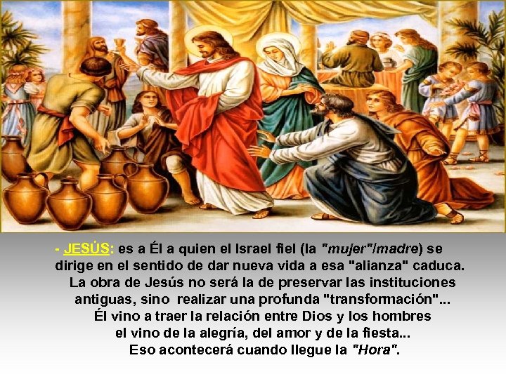 - JESÚS: es a Él a quien el Israel fiel (la 
