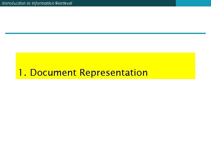 Introduction to Information Retrieval 1. Document Representation 
