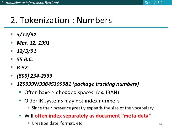 Introduction to Information Retrieval Sec. 2. 2. 1 2. Tokenization : Numbers § §
