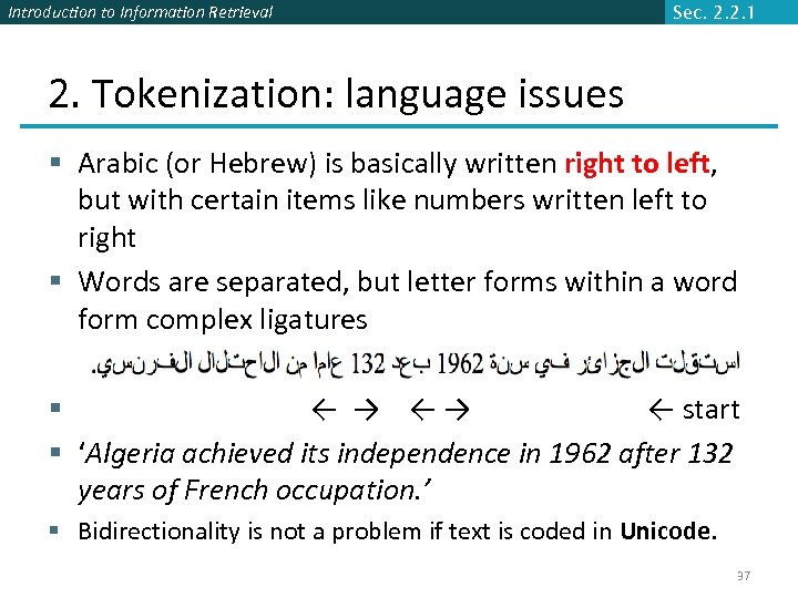 Introduction to Information Retrieval Sec. 2. 2. 1 2. Tokenization: language issues § Arabic