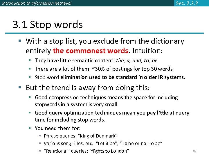 Introduction to Information Retrieval Sec. 2. 2. 2 3. 1 Stop words § With