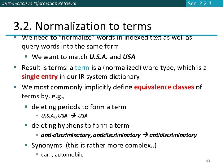 Introduction to Information Retrieval Sec. 2. 2. 3 3. 2. Normalization to terms §