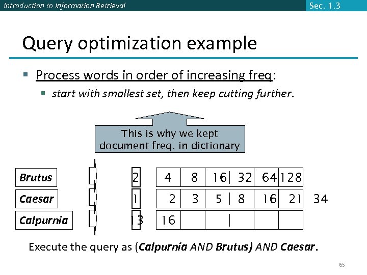 Introduction to Information Retrieval Sec. 1. 3 Query optimization example § Process words in