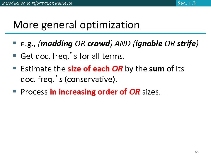 Introduction to Information Retrieval Sec. 1. 3 More general optimization § e. g. ,