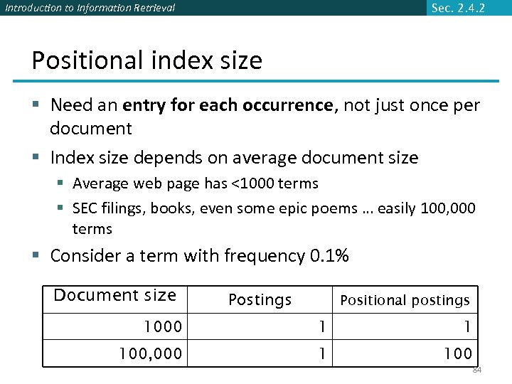 Introduction to Information Retrieval Sec. 2. 4. 2 Positional index size § Need an