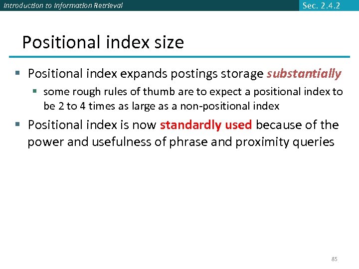 Introduction to Information Retrieval Sec. 2. 4. 2 Positional index size § Positional index