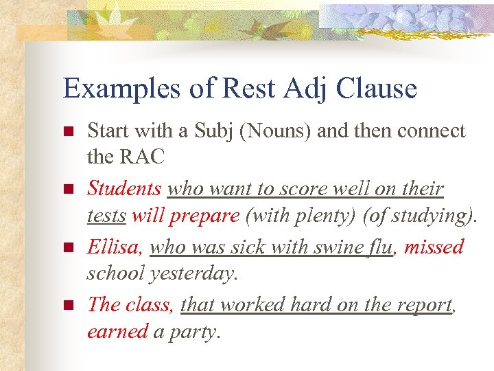 Examples of Rest Adj Clause n n Start with a Subj (Nouns) and then