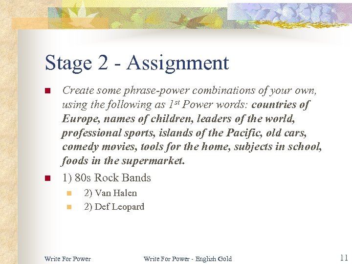 Stage 2 - Assignment n n Create some phrase-power combinations of your own, using
