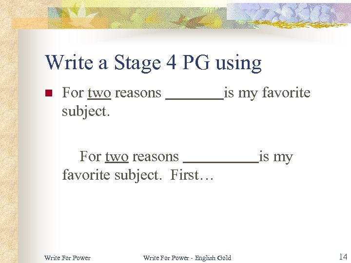 Write a Stage 4 PG using n For two reasons subject. is my favorite