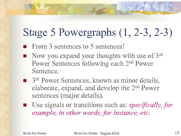 Stage 5 Powergraphs (1, 2 -3) n n From 3 sentences to 5 sentences!