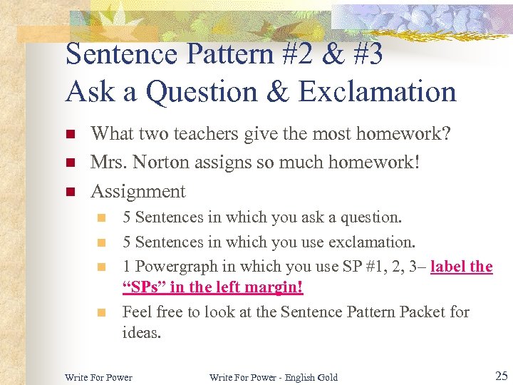 Sentence Pattern #2 & #3 Ask a Question & Exclamation n What two teachers