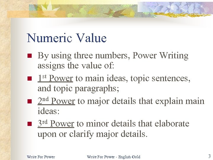 Numeric Value n n By using three numbers, Power Writing assigns the value of: