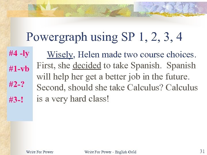 Powergraph using SP 1, 2, 3, 4 #4 -ly Wisely, Helen made two course