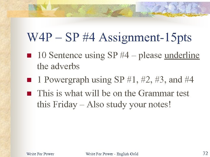 W 4 P – SP #4 Assignment-15 pts n n n 10 Sentence using