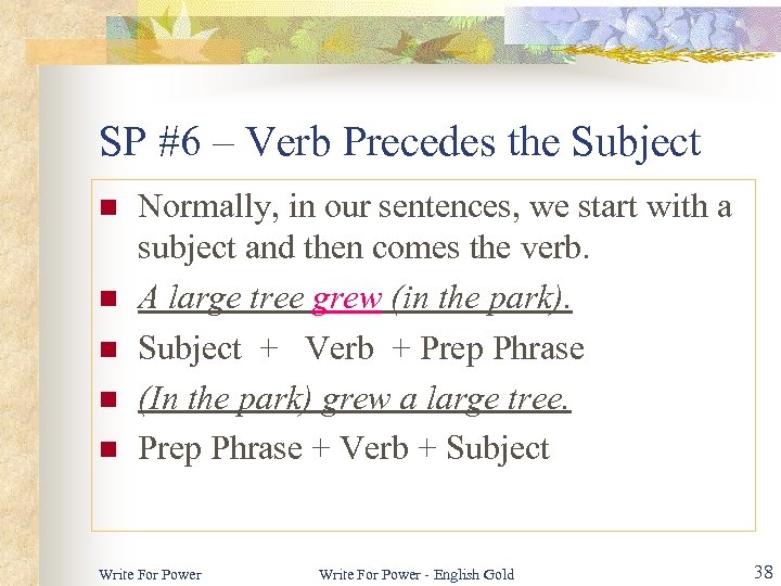 SP #6 – Verb Precedes the Subject n n n Normally, in our sentences,