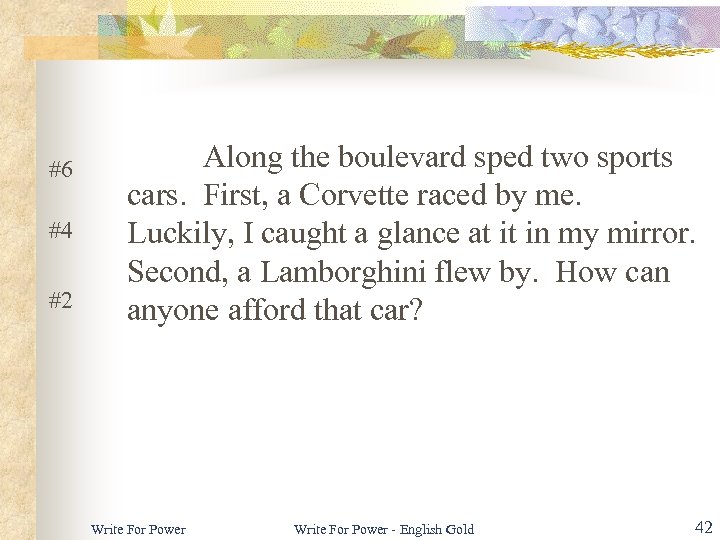 #6 #4 #2 Along the boulevard sped two sports cars. First, a Corvette raced