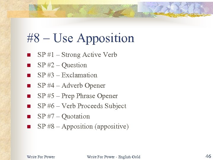 #8 – Use Apposition n n n n SP #1 – Strong Active Verb