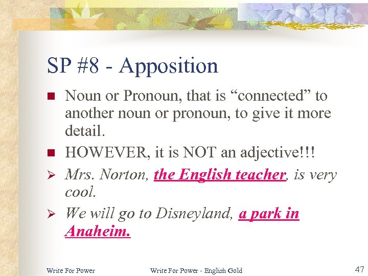 SP #8 - Apposition n n Ø Ø Noun or Pronoun, that is “connected”
