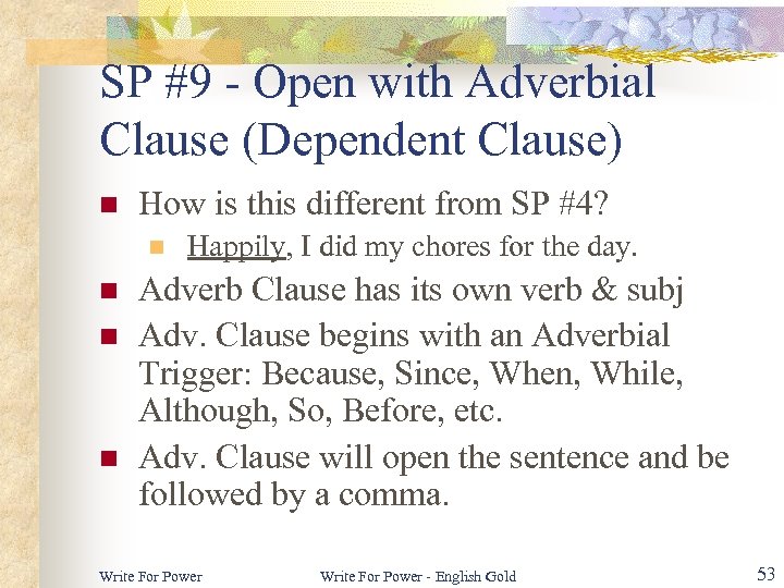 SP #9 - Open with Adverbial Clause (Dependent Clause) n How is this different