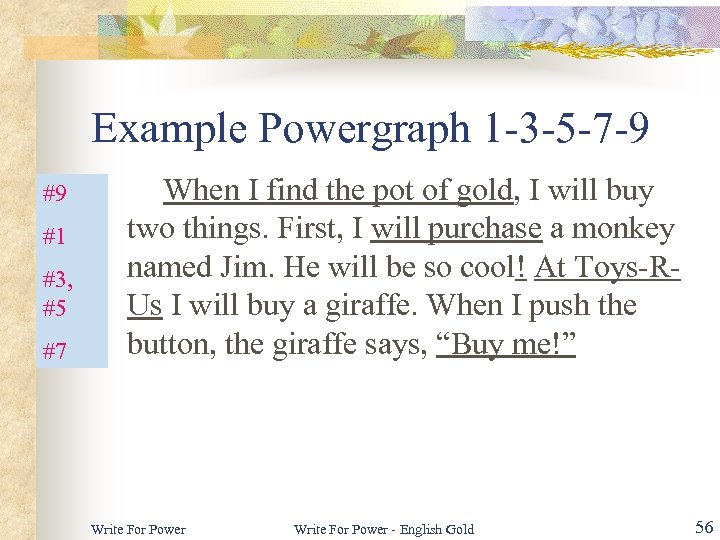 Example Powergraph 1 -3 -5 -7 -9 #9 #1 #3, #5 #7 When I