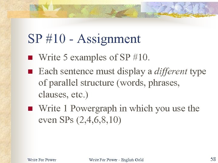 SP #10 - Assignment n n n Write 5 examples of SP #10. Each