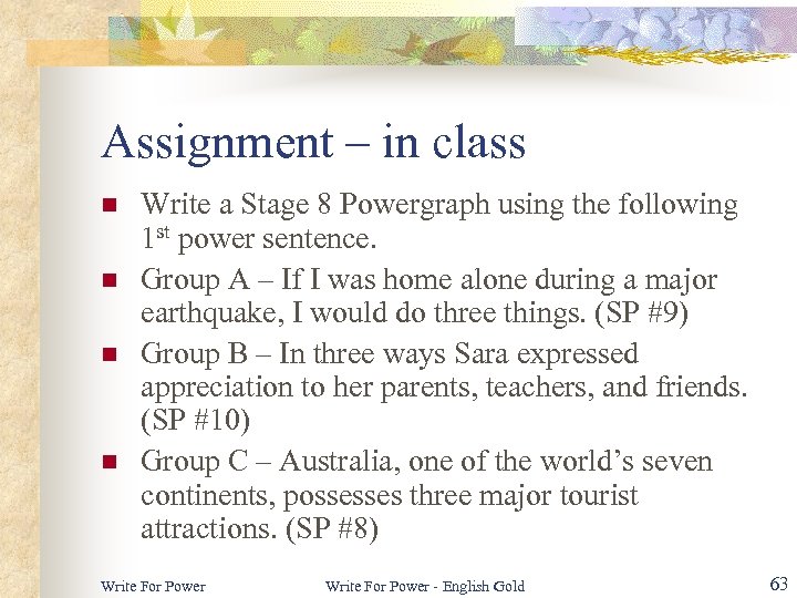 Assignment – in class n n Write a Stage 8 Powergraph using the following
