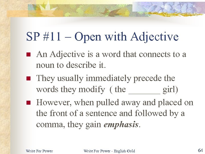 SP #11 – Open with Adjective n n n An Adjective is a word