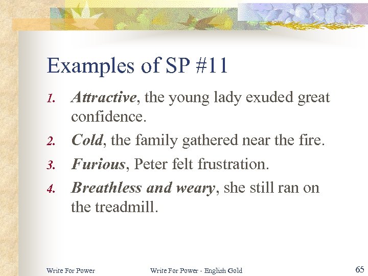 Examples of SP #11 1. 2. 3. 4. Attractive, the young lady exuded great