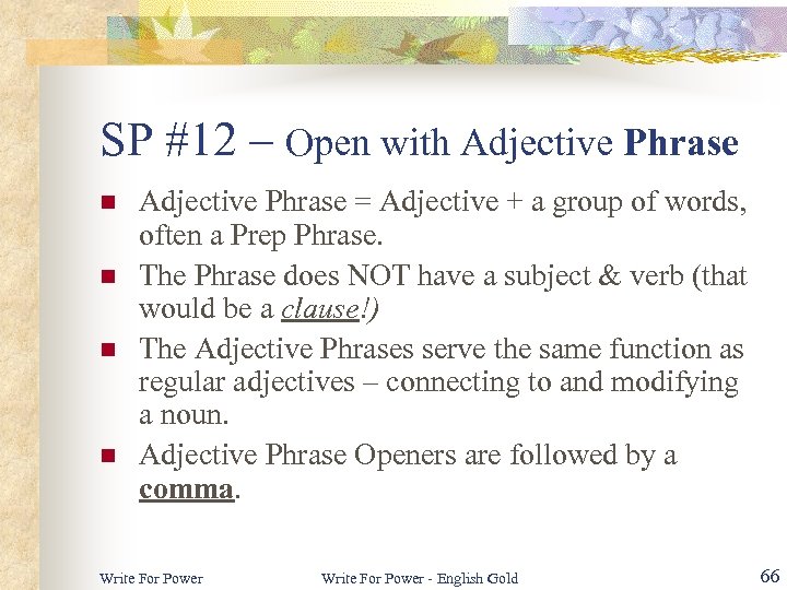 SP #12 – Open with Adjective Phrase n n Adjective Phrase = Adjective +