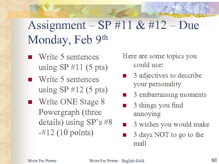 Assignment – SP #11 & #12 – Due Monday, Feb 9 th n n