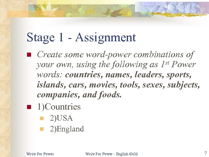 Stage 1 - Assignment n n Create some word-power combinations of your own, using