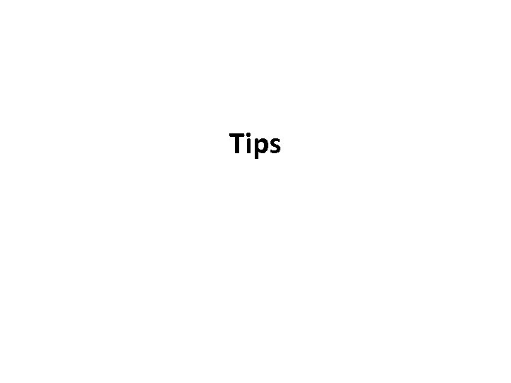 Tips 