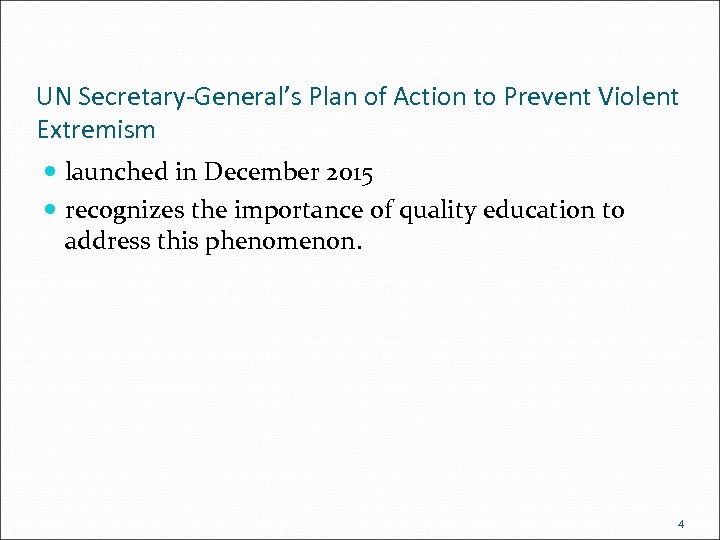 UN Secretary-General’s Plan of Action to Prevent Violent Extremism launched in December 2015 recognizes